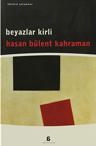 Agora Kitaplığı, Beyazlar Kirli, Hasan Bülent Kahraman