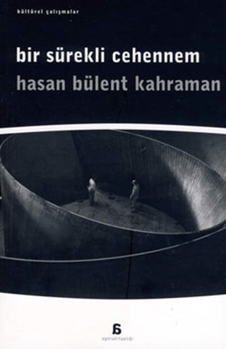 Agora Kitaplığı, Bir Sürekli Cehennem, Hasan Bülent Kahraman