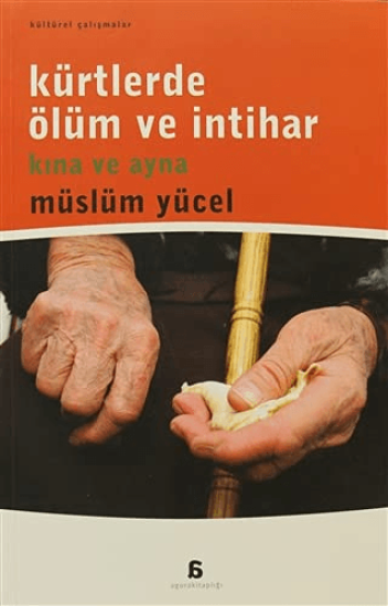 Agora Kitaplığı, Kürtlerde Ölüm ve İntihar - Kına ve Ayna, Müslüm Yücel