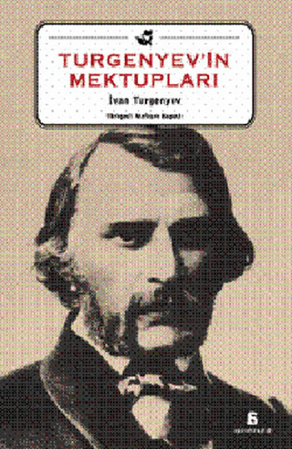 Agora Kitaplığı, Turgenyev’in Mektupları, Ivan Sergeyevich Turgenev , İvan Sergeyeviç Turgenyev