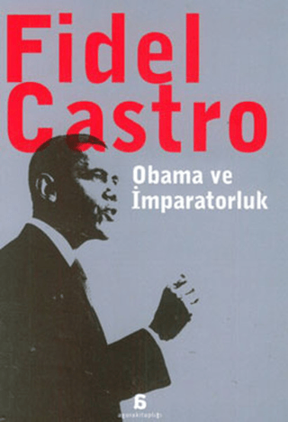 Agora Kitaplığı, Obama ve İmparatorluk, Fidel Castro