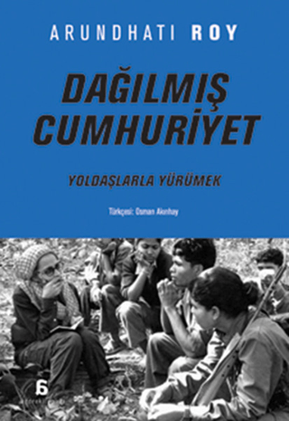 Agora Kitaplığı, Dağılmış Cumhuriyet, Arundhati Roy