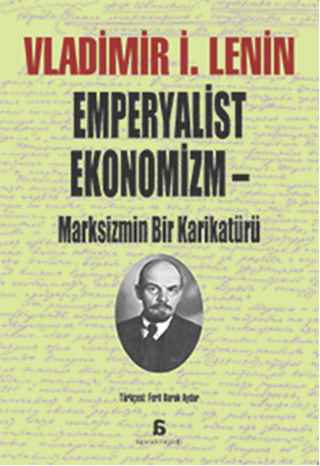 Agora Kitaplığı, Emperyalist Ekonomizm - Marksizmin Bir Karikatürü, Vladimir İlyiç Lenin