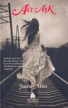 Ihlamur Kitap, Acı Aşk, Justine Moss