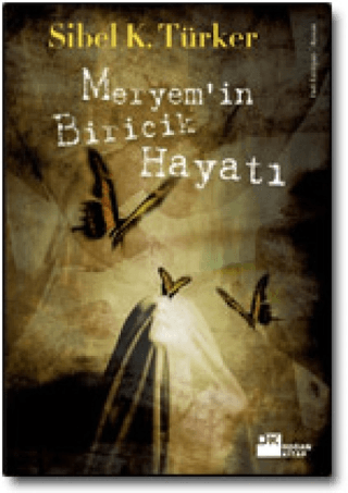 Doğan Kitap, Meryem’in Biricik Hayatı, Sibel K. Türker