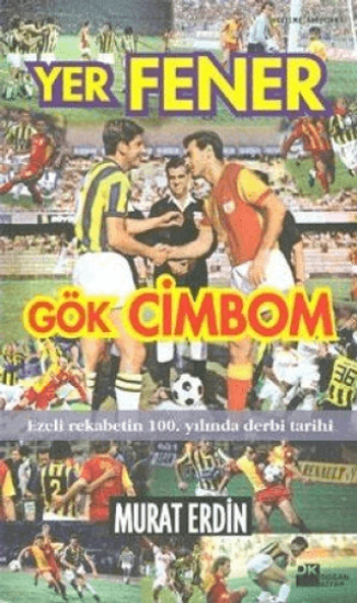 Doğan Kitap, Yer Fener Gök Cimbom Dünyanın En Büyük Derbisi, Murat Erdin