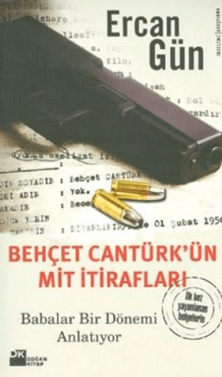 Doğan Kitap, Behçet Cantürk’ün MİT İtirafları, Ercan Gün