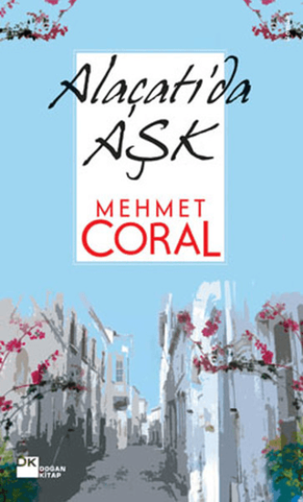 Doğan Kitap, Alaçatı’da Aşk, Mehmet Coral