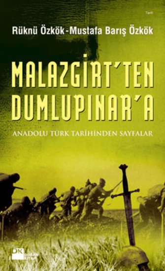 Doğan Kitap, Malazgirt’ten Dumlupınar’a - Anadolu türk Tarihinden Sayfalar, Mustafa Barış Özkök , Rüknü Özkök