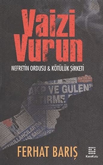 Karakutu Yayınları, Vaizi Vurun Nefretin Ordusu ve Kötülük Şirketi, Ferhat Barış