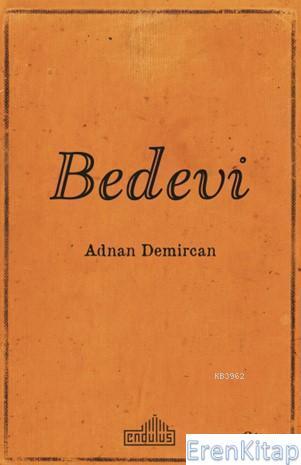 Endülüs Yayınları, Bedevi, Adnan Demircan