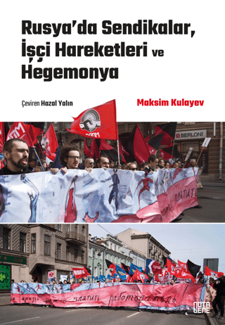 Nota Bene Yayınları, Rusya’da Sendikalar, İşçi Hareketleri ve Hegemonya, Maksim Kulayev