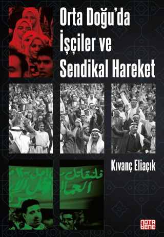 Nota Bene Yayınları, Orta Doğu’da İşçiler ve Sendikal Hareket, Kıvanç Eliaçık