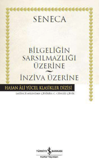 İş Bankası Kültür Yayınları, Bilgeliğin Sarsılmazlığı Üzerine - İnziva Üzerine, Lucius Annaeus Seneca