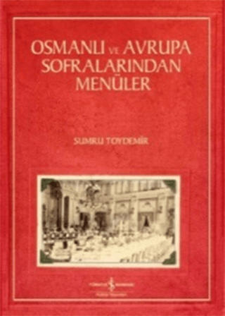 İş Bankası Kültür Yayınları, Osmanlı ve Avrupa Sofralarından Menüler, Sumru Toydemir