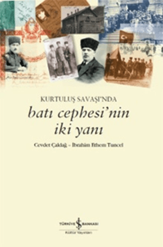 İş Bankası Kültür Yayınları, Kurtuluş Savaşı’nda Batı Cephesi’nin İki Yanı, Cevdet Çaldağ , İbrahim Ethem Tuncel