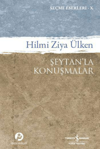 İş Bankası Kültür Yayınları, Şeytan’la Konuşmalar - Seçme Eserleri - 10, Hilmi Ziya Ülken