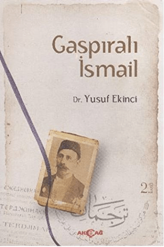 Akçağ Yayınları, Gaspıralı İsmail, Yusuf Ekinci