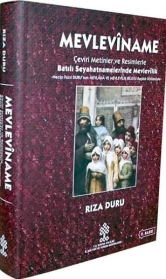 Kültür ve Turizm Bakanlığı Yayınları, Mevleviname : Çeviri Metinler ve Resimlerle Batılı Seyahatnamelerde Mevlevilik, Rıza Duru