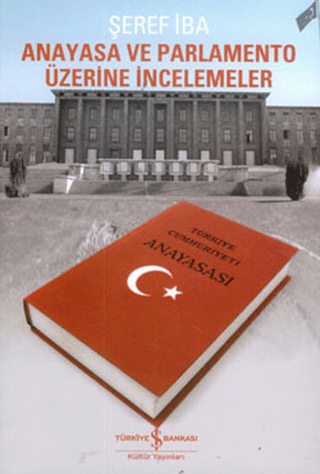 İş Bankası Kültür Yayınları, Anayasa ve Parlamento Üzerine İncelemeler, Şeref İba