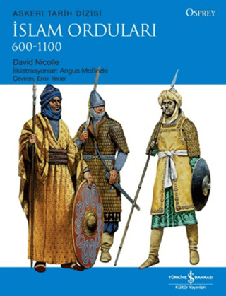 İş Bankası Kültür Yayınları, İslam Orduları - 600 - 1100, David Nicolle