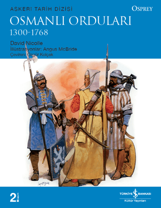 İş Bankası Kültür Yayınları, Osmanlı Orduları - (1300-1774), David Nicolle