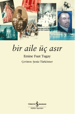 İş Bankası Kültür Yayınları, Bir Aile Üç Asır, Emine Fuat Tugay