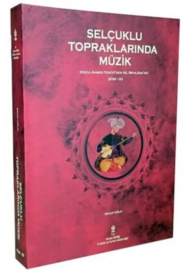 Konya Valiliği İl Kültür veTurizm Müdürlüğü, Selçuklu Topraklarında Müzik CD’li, Recep Uslu