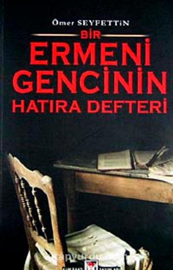 Kum Saati Yayınları, Bir Ermeni Gencinin Hatıra Defteri, Ömer Seyfettin