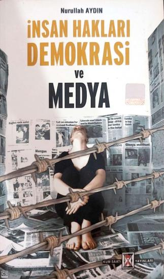 Kum Saati Yayınları, İnsan Hakları Demokrasi ve Medya, Nurullah Aydın