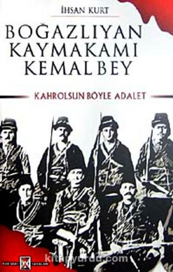 Kum Saati Yayınları, Boğazlıyan Kaymakamı Kemal Bey, İhsan Kurt