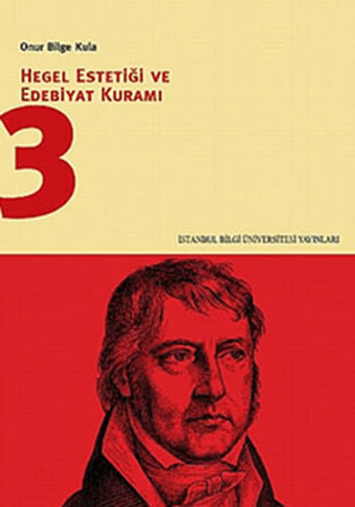 İstanbul Bilgi Üniversitesi Yayınları, Hegel Estetiği ve Edebiyat Kuramı 3, Onur Bilge Kula