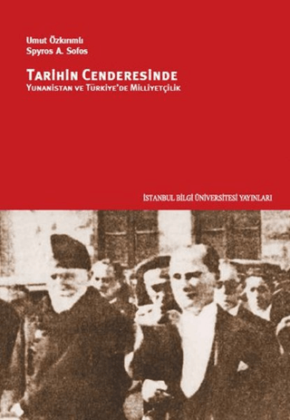 İstanbul Bilgi Üniversitesi Yayınları, Tarihin Cenderesinde Yunanistan ve Türkiye’de Milliyetçilik, Umut Özkırımlı