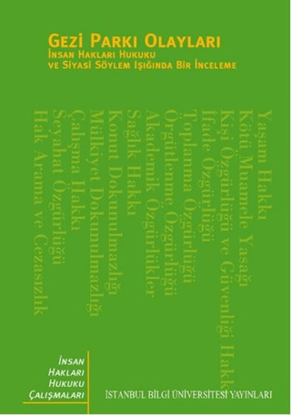 İstanbul Bilgi Üniversitesi Yayınları, Gezi Parkı Olayları :  İnsan Hakları Hukuku ve Sİyasi Söylem Işığında Bir İnceleme, Kolektif
