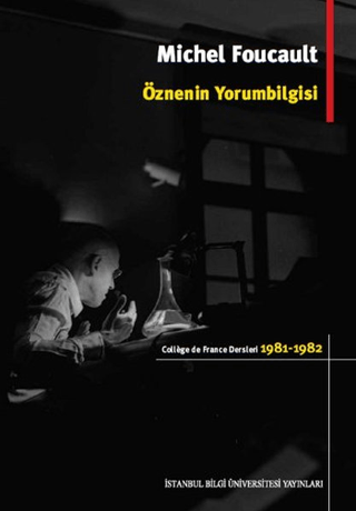 İstanbul Bilgi Üniversitesi Yayınları, Öznenin Yorumbilgisi, Michel Foucault