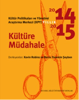 İstanbul Bilgi Üniversitesi Yayınları, Kültür Politikaları ve Yönetimi Araştırma Merkezi (KPY) Yıllık 2014-2015 :  Kültüre Müdahale, Kolektif