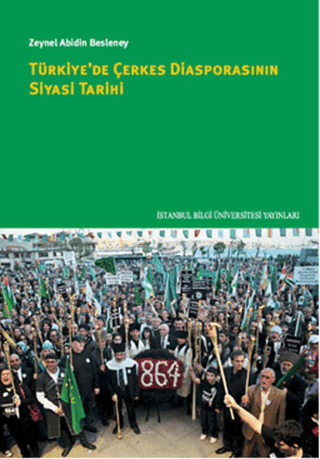 İstanbul Bilgi Üniversitesi Yayınları, Türkiye’de Çerkes Diasporasının Siyasi Tarihi, Zeynel Abidin Besleney