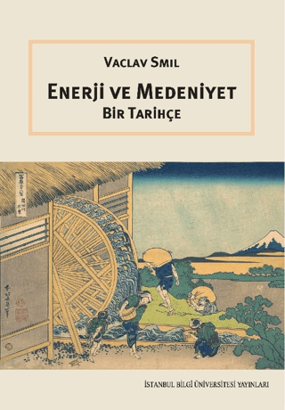 İstanbul Bilgi Üniversitesi Yayınları, Enerji ve Medeniyet - Bir Tarihçe, Vaclav Smil