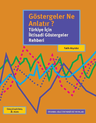 İstanbul Bilgi Üniversitesi Yayınları, Göstergeler Ne Anlatır? : Türkiye İçin İktisadi Göstergeler Rehberi, Fatih Akyıldız