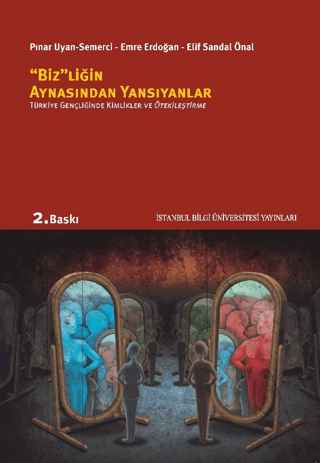 İstanbul Bilgi Üniversitesi Yayınları, Biz’liğin Aynasından Yansıyanlar, Pınar Uyan Semerci,  Emre Erdoğan, Elif Sandal Önal