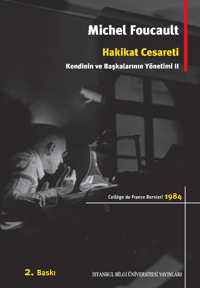 İstanbul Bilgi Üniversitesi Yayınları, Hakikat Cesareti: Kendinin ve Başkalarının Yönetimi 2, Michel Foucault