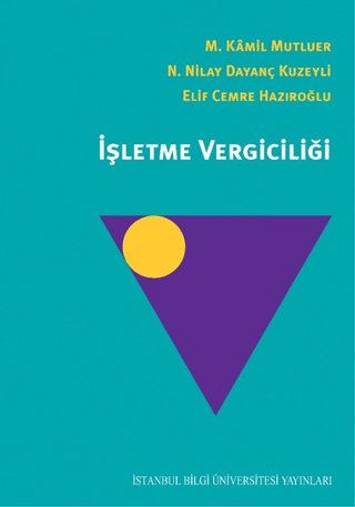 İstanbul Bilgi Üniversitesi Yayınları, İşletme Vergiciliği, Elif Cemre Hazıroğlu,M. Kamil Mutluer