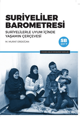 İstanbul Bilgi Üniversitesi Yayınları, Suriyeliler Barometresi :  Suriyelilerle Uyum İçinde Yaşamın Çerçevesi, M. Murat Erdoğan