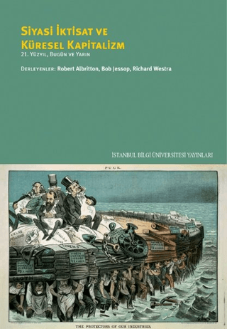 İstanbul Bilgi Üniversitesi Yayınları, Siyasi İktisat ve Küresel Kapitalizm :  21.Yüzyıl, Bugün ve Yarın, Robert Albritton,Bob Jessop,Richard Westra