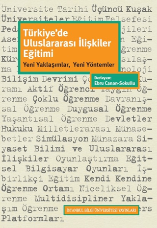 İstanbul Bilgi Üniversitesi Yayınları, Türkiye’de Uluslararası İlişkiler Eğitimi :  Yeni Yaklaşımlar, Yeni Yöntemler, Ebru Canan Sokullu