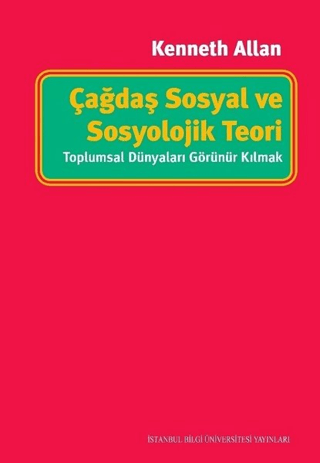 İstanbul Bilgi Üniversitesi Yayınları, Çağdaş Sosyal ve Sosyolojik Teori, Kenneth Allan