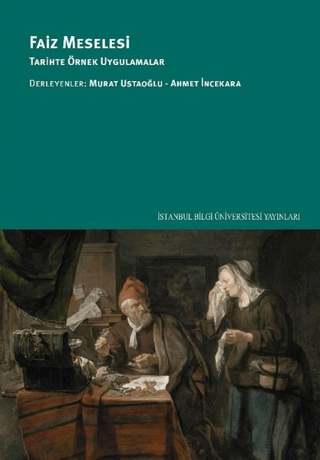 İstanbul Bilgi Üniversitesi Yayınları, Faiz Meselesi :  Tarihte Örnek Uygulamalar, Kolektif