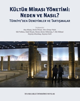 İstanbul Bilgi Üniversitesi Yayınları, Kültür Mirası Yönetimi: Neden ve Nasıl? Türkiye’den Deneyimler ve Tartışmalar, Kolektif