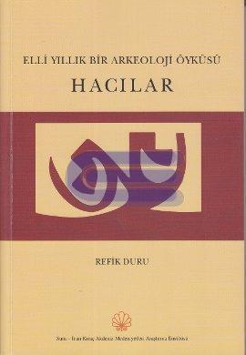 AKMED Suna-İnan Kıraç Akdeniz Medeniyetleri Araştırma Enstitüsü, Elli Yıllık Bir Arkeoloji Öyküsü : Hacılar, Aşkım Nurdan Tümbek Tekeoğlu