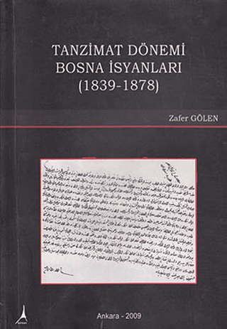 Alter Yayıncılık, Tanzimat Dönemi Bosna İsyanları 1839 - 1878, Zafer Gölen